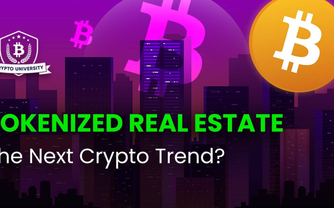 Tokenized Real Estate – The Next Crypto Trend?