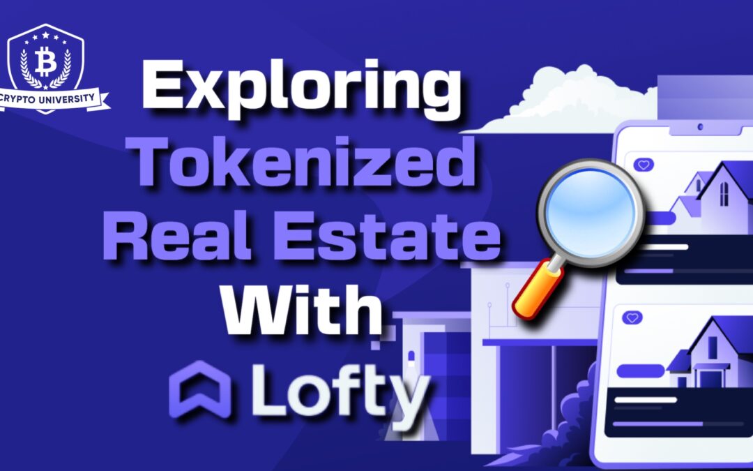 Exploring Tokenized Real Estate with Lofty AI