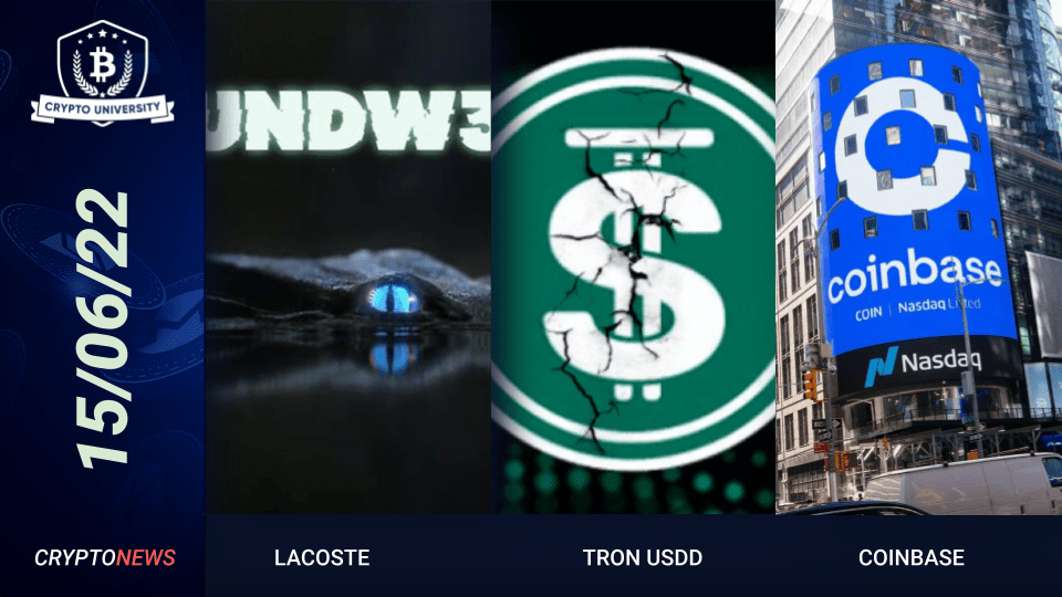 Lacoste Enters the Metaverse, TRON USDD Goes Below $1, Coinbase Cuts 18% of Employees.