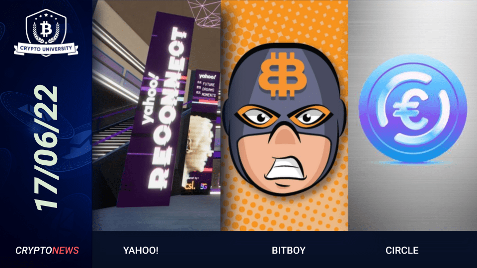 Yahoo Launches Metaverse Events, BitBoy Sues Celsius, Circle Launches Euro Stablecoin 