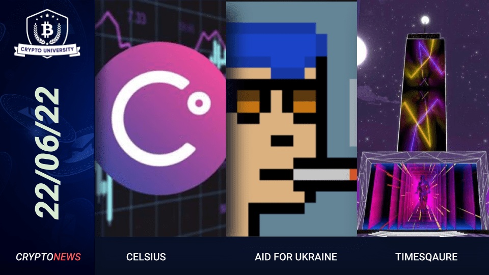 Celsius Short Squeeze, Ukraine Sells Donated CryptoPunk, TimesSquare Enters the Metaverse