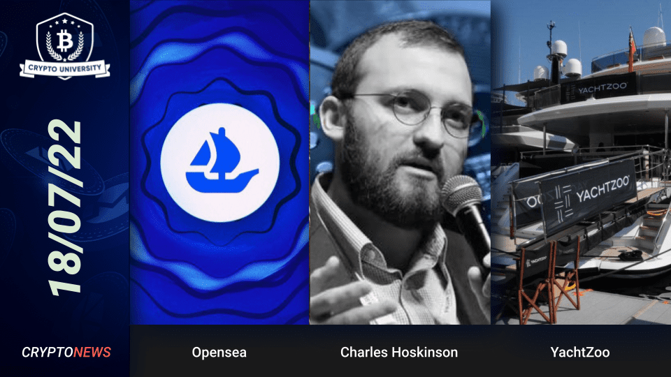 OpenSea Lays Off 20% Staff, Hoskinson Slaps Back, YachtZoo Accepts Crypto