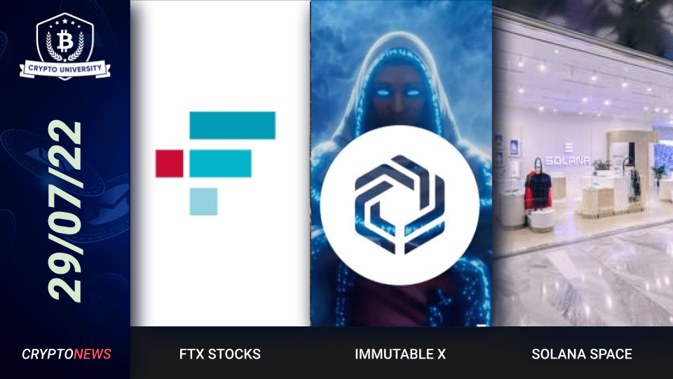 FTX US Opens Stock Trading, Immutable Games Cuts Staff, Solana Opens A Physical Store