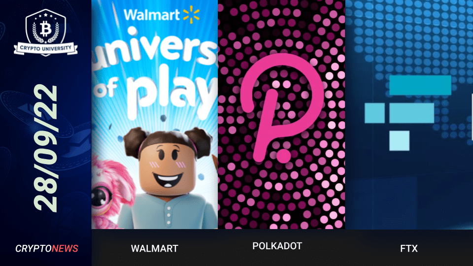 Walmart Launches Metaverse, Polkadot Increases Transaction Speed, FTX Buys Voyager Digital Assets  