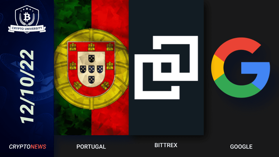 Portugal Crypto Tax, Bittrex Fined $53M By U.S., Google Partners With Coinbase