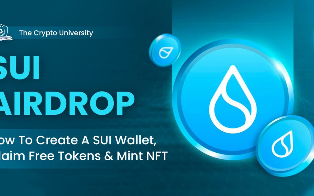 SUI Airdrop: How To Create A SUI Wallet, Claim Free Tokens & Mint NFT