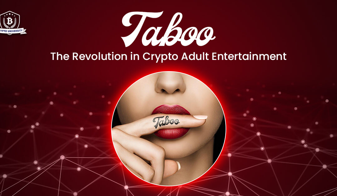 Explore: TABOO – The Revolution in Crypto Adult Entertainment.